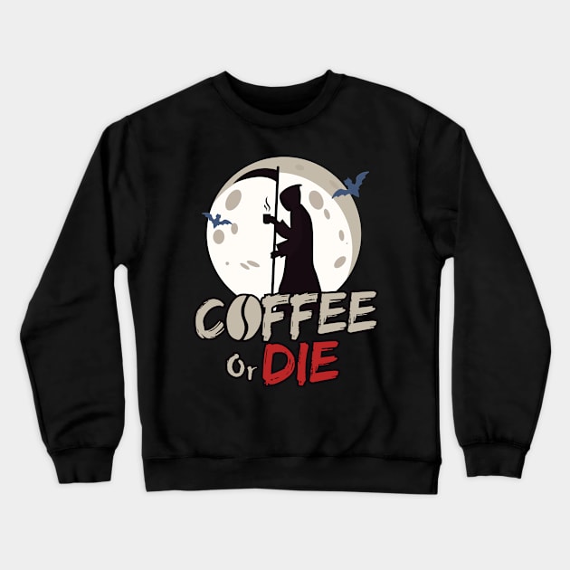 Coffee or Die Reaper Crewneck Sweatshirt by younes.zahrane